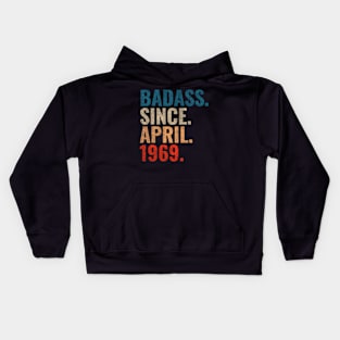 Badass since April 1969 Retro 1969 Happy Birthday shirt Kids Hoodie